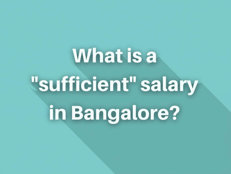 What is a "sufficient" salary in Bangalore?